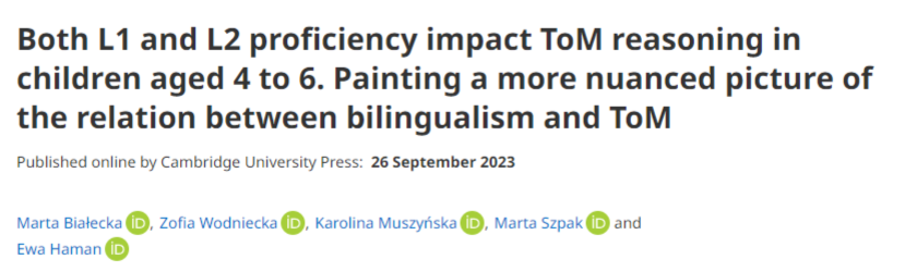 Wycinek nagłówka z prasy naukowej zawierający nazwiska autorek i tytuł artykułu: Both L1 and L2 proficiency impact ToM reasoning in children aged 4 to 6. Painting a more nuanced picture of the relation between bilingualism and ToM